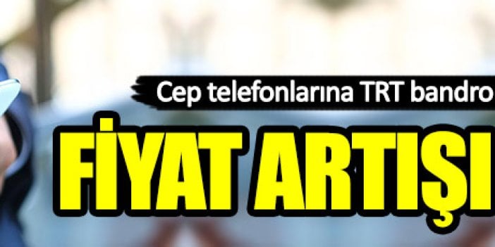 Cep telefonlarına TRT bandrolü uygulaması başlıyor