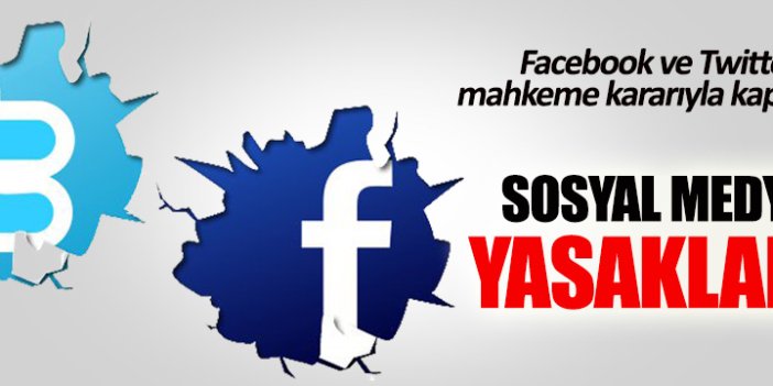 Twitter ve Facebook mahkeme kararıyla kapatıldı!
