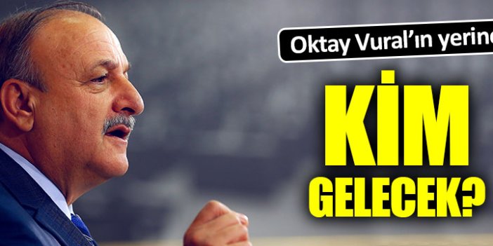 Oktay Vural'ın yerine kim gelecek?