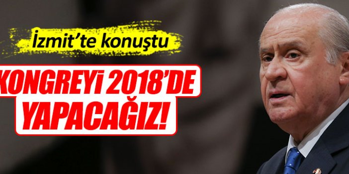 Bahçeli'den kurultay açıklaması!