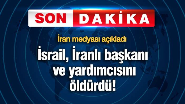 İsrail İranlı başkanı ve yardımcısını öldürdü! İran medyası açıkladı