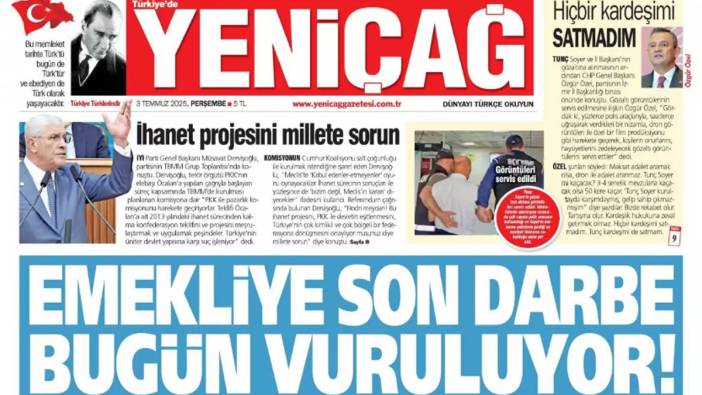 Yeniçağ Gazetesi: Emekliye son darbe bugün vuruluyor!