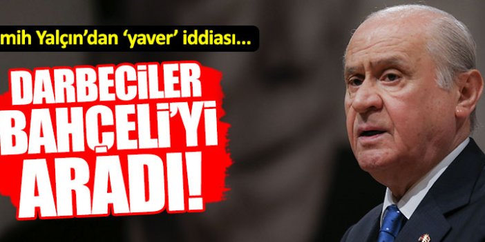 Bahçeli Erdoğan'ın yaveriyle o gece ne görüştü