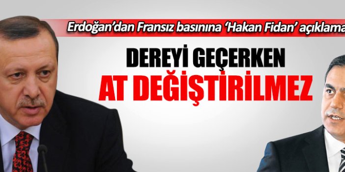 Erdoğan'dan Hakan Fidan açıklaması
