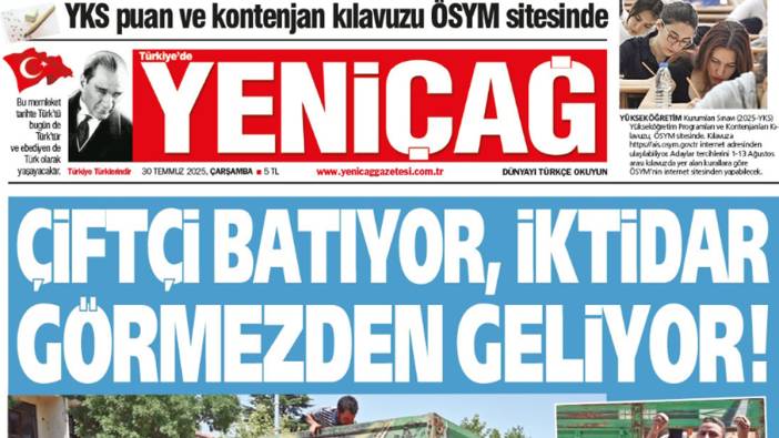 Yeniçağ Gazetesi: Çiftçi batıyor, iktidar görmezden geliyor!