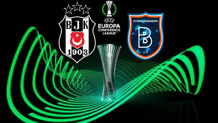 Beşiktaş ve Başakşehir'in Konferans yolu belli oldu
