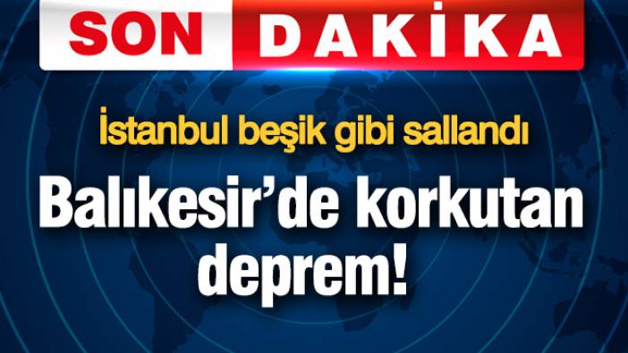 İstanbul beşik gibi sallandı! Korkutan deprem (10 Ağustos 2025)