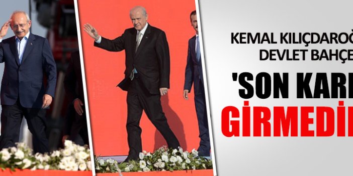 Kılıçdaroğlu ve Bahçeli son kareyi vermedi!