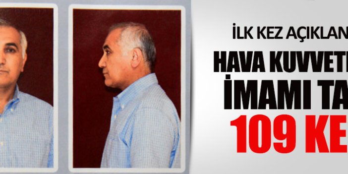 FETÖ'nün 'hava kuvvetleri imamı' 109 kez yurt dışına çıkmış