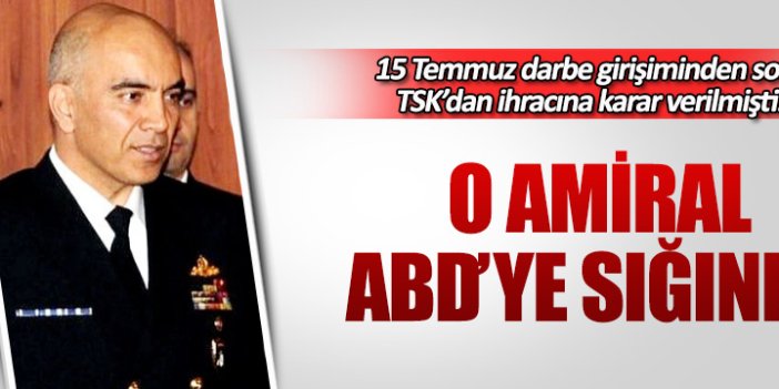 Firari tümamiral Uğurlu ABD'den sığınma istedi