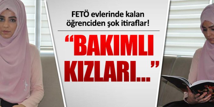 FETÖ evlerinde kalan öğrenciden şoke eden itiraflar!