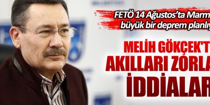 Melih Gökçek'ten 14 Ağustos için akıl almaz iddialar