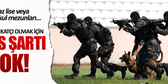 Özel harekatçılar KPSS şartı olmaksızın alınacak