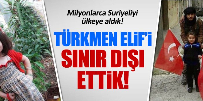 6 yaşındaki Türkmen Elif için sınır dışı iddiası