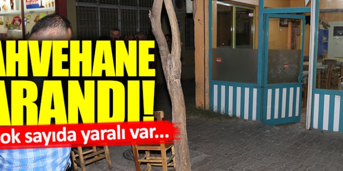 Adana'da kahvehaneye saldırı