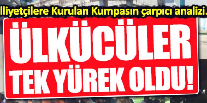 Cüneyt Öztürk, Milliyetçilere kurulan kumpası yorumladı