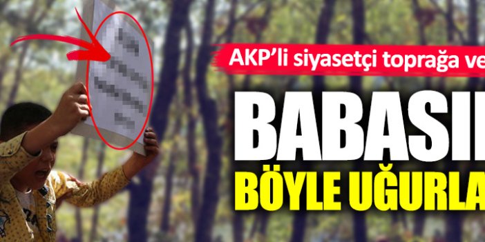 AKP’li Ahmet Budak toprağa verildi