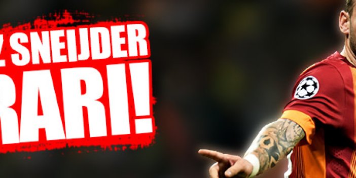 Galatasaray’dan flaş Sneijder kararı!