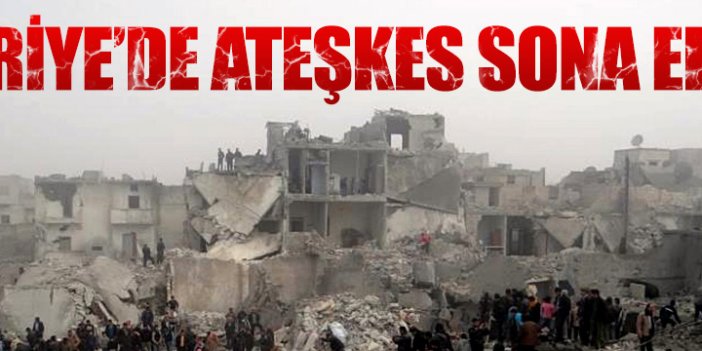 Suriye'de ateşkes sona erdi