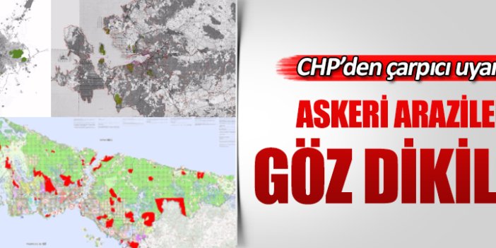 CHP'den boşaltılan askeri alanlarla ilgili uyarı