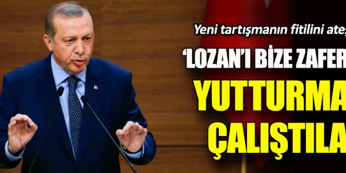 Erdoğan: Sevr'i gösterip Lozan'a ikna ettiler, zafer bu mu?