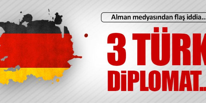 Üç Türk diplomat Almanya'ya iltica talebinde bulundu!