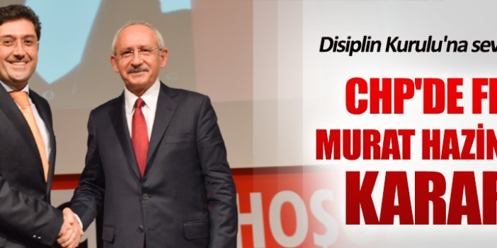 CHP'de flaş Murat Hazinedar kararı
