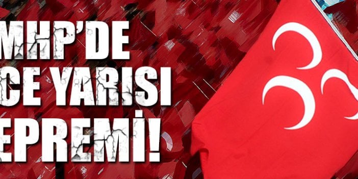 MHP’de gece yarısı depremi!