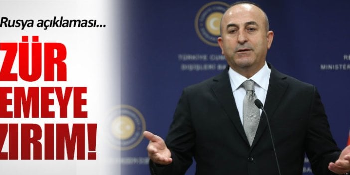 Çavuşoğlu: Rus pilotun ailesinden özür dilemeye hazırım