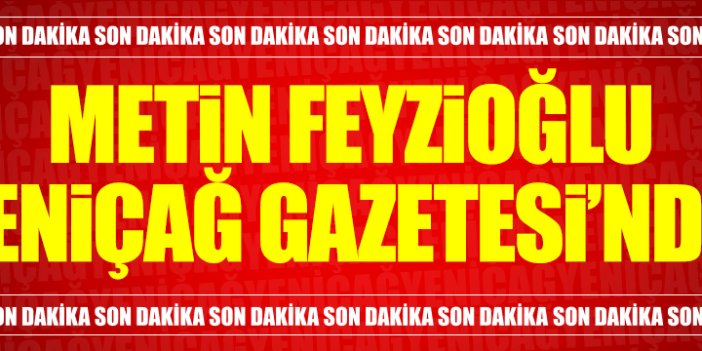 Metin Feyzioğlu gazetemizi ziyaret etti