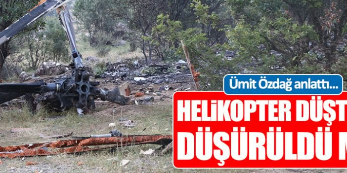 Ümit Özdağ: Helikopterin düşme nedeni...