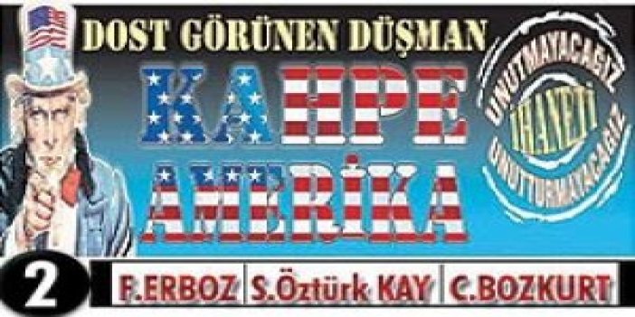 Dost Görünen Düşman ( 2 ) Kahpe Amerika