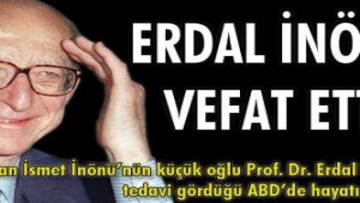 Erdal İnönü vefat etti (31 Ekim 2007)