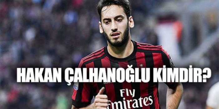 Hakan Çalhanoğlu  kimdir nereli ve kaç yaşında, hangi takımda oynuyor?