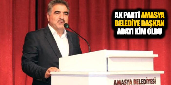 AK Parti Amasya belediye başkan adayı kim oldu