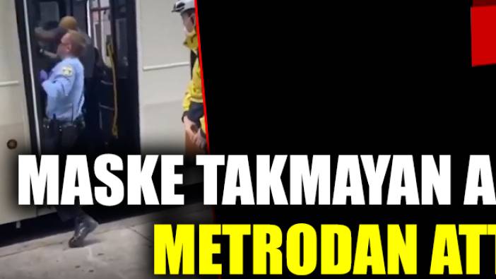 Amerika'da maske takmayan şahıs, metrodan atıldı