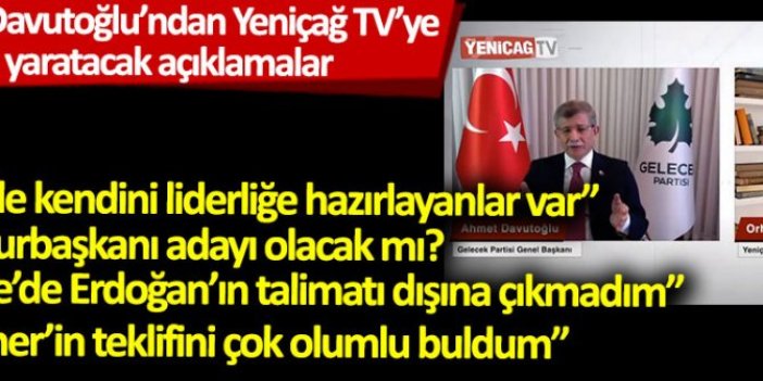 Ahmet Davutoğlu'dan Yeniçağ TV'ye gündem yaratacak açıklamalar