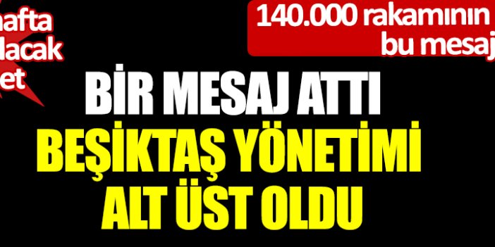 İşte 1 hafta konuşulacak tweet: Beşiktaş yönetimi alt üst oldu