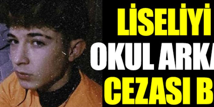 Kayseri’de liseli Cihan'ı öldüren eski okul arkadaşının cezası belli oldu