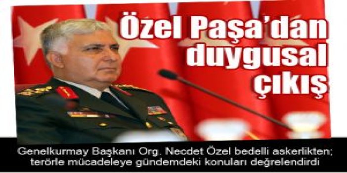 Özel Paşa’dan duygusal çıkış