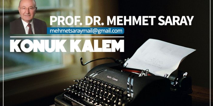 Bugünü düne bakarak değerlendirmek / Prof. Dr. Mehmet Saray