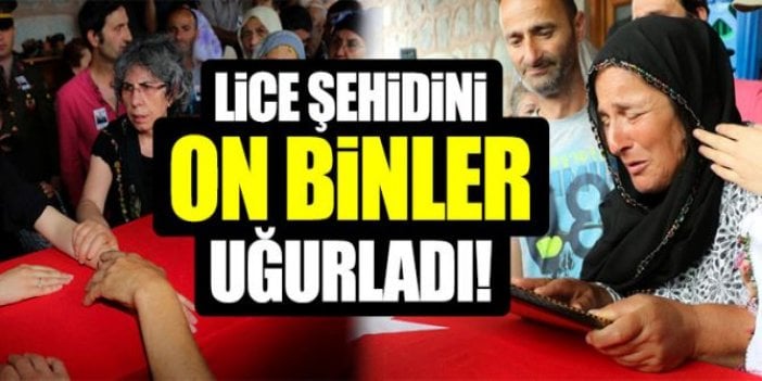 Lice şehidini onbinler tekbirlerle uğurladı!