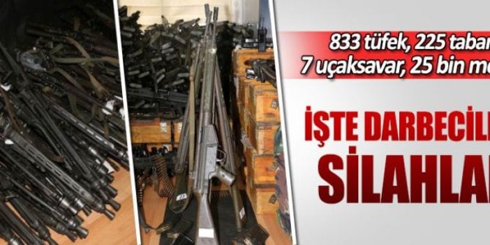 İşte darbecilerin silahları