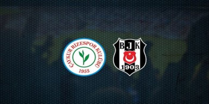 Rizespor Beşiktaş maçı canlı anlatım