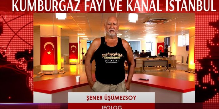 Her depremi önceden bilen Prof. Şener Üşümezsoy Kanal İstanbul depremini açıkladı