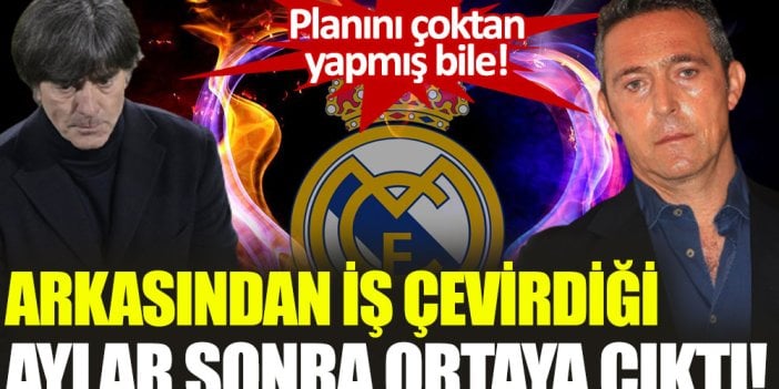 Planı aylar sonra ortaya çıktı! Löw'den Ali Koç'a darbe