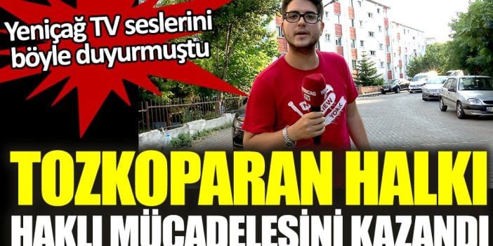 Tozkoparan halkı haklı mücadelesini kazandı