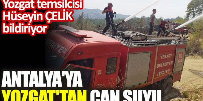 Antalya'ya Yozgat'tan can suyu