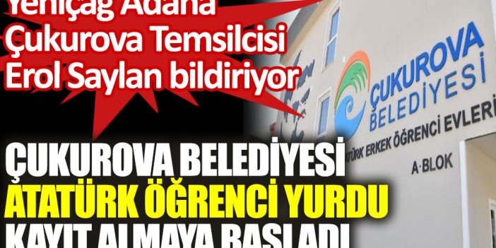 Çukurova Belediyesi Atatürk Öğrenci Yurdu kayıt almaya başladı
