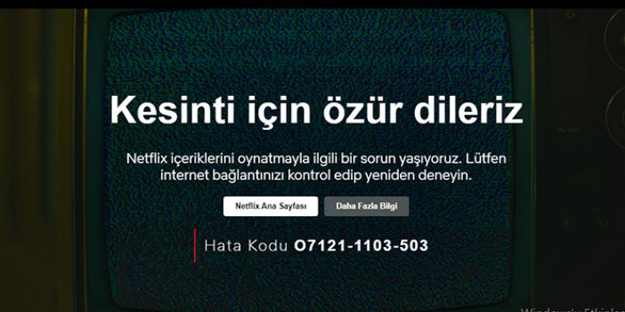 Netflix çöktü mü, neden açılmıyor? 07121-1103-503 hata kodu ne demek?